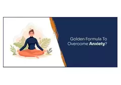 The Golden Formula To Overcome Anxiety